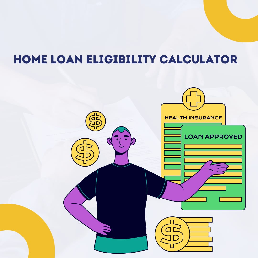 Home Loan Eligibility Calculator and eligibility criteria