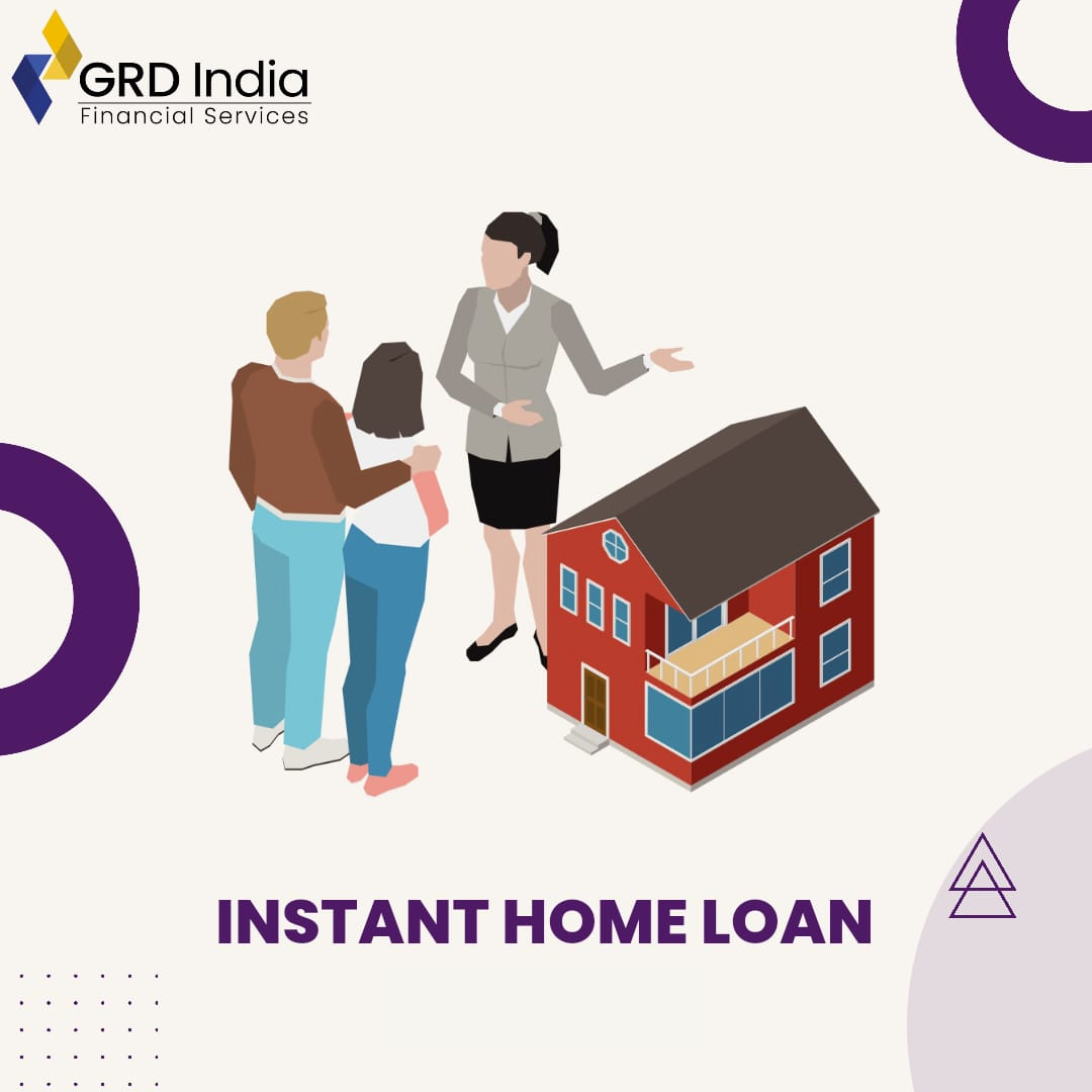 Instant Home Loan Approval: Simplifying the Path to Your Dream Home - 2023